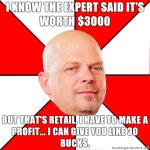 Pawn-Stars-I-know-the-expert-said-its-worth-3000-but-thats-retail-I-have-to-make-a-profit-I-can-.jpg