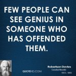 robertson-davies-novelist-quote-few-people-can-see-genius-in-someone.jpg