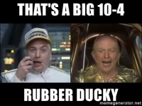 thats-a-big-10-4-rubber-ducky.jpg